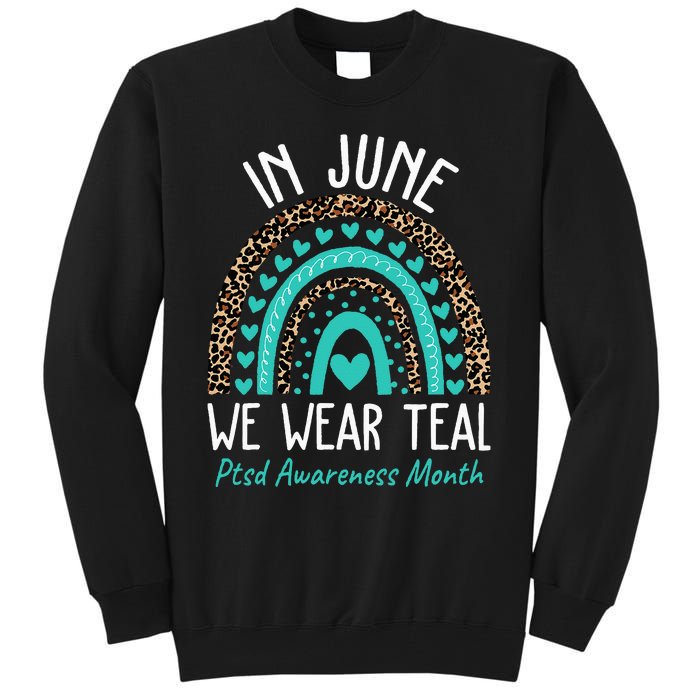 In June We Wear Teal PTSD Awareness Month Tall Sweatshirt