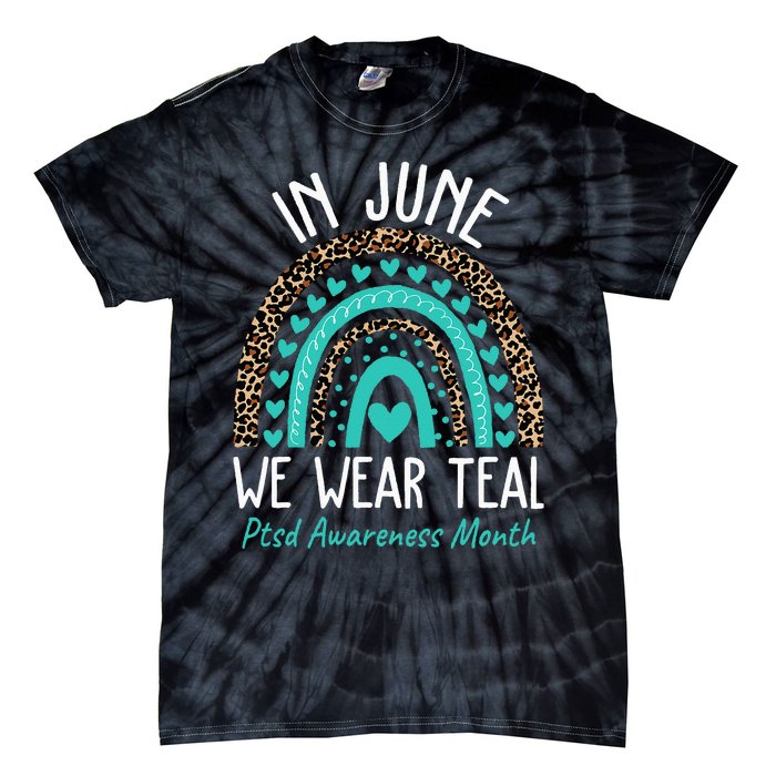 In June We Wear Teal PTSD Awareness Month Tie-Dye T-Shirt