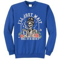 ILl Just Wait Till ItS Quiet Teacher Skeleton Halloween Gift Sweatshirt