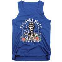 ILl Just Wait Till ItS Quiet Teacher Skeleton Halloween Gift Tank Top