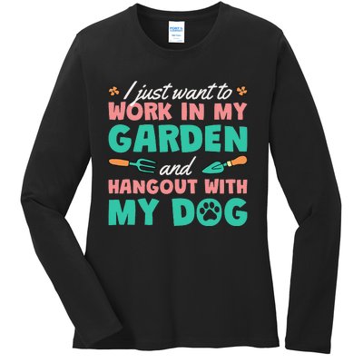 I Just Want To Work In My Garden And Hangout With My Dog Ladies Long Sleeve Shirt