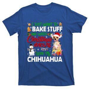 I Just Want To Bake Stuff And Christmas Movie With Chihuahua Great Gift T-Shirt