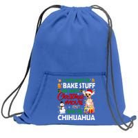 I Just Want To Bake Stuff And Christmas Movie With Chihuahua Great Gift Sweatshirt Cinch Pack Bag