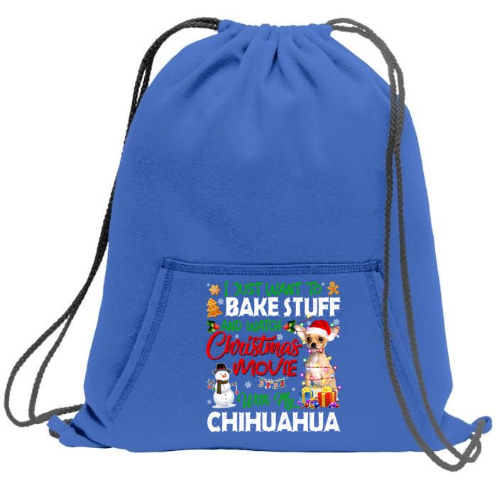 I Just Want To Bake Stuff And Christmas Movie With Chihuahua Great Gift Sweatshirt Cinch Pack Bag