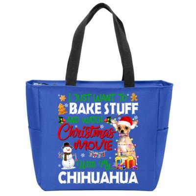 I Just Want To Bake Stuff And Christmas Movie With Chihuahua Great Gift Zip Tote Bag