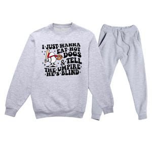 I Just Wanna Eat Hot Dogs & Tell The Umpire He's Blind Premium Crewneck Sweatsuit Set