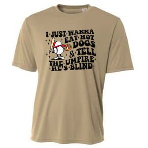 I Just Wanna Eat Hot Dogs & Tell The Umpire He's Blind Cooling Performance Crew T-Shirt