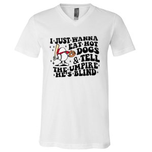 I Just Wanna Eat Hot Dogs & Tell The Umpire He's Blind V-Neck T-Shirt