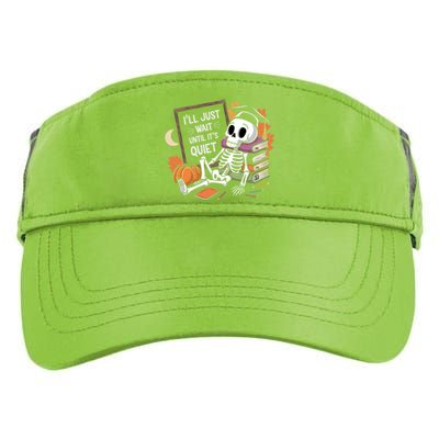 ILl Just Wait Until ItS Quiet Halloween Teacher Gift Adult Drive Performance Visor