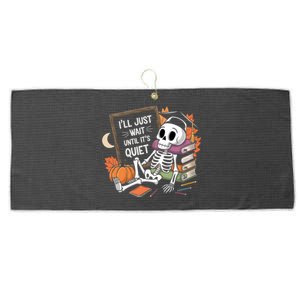 ILl Just Wait Until ItS Quiet Halloween Teacher Gift Large Microfiber Waffle Golf Towel