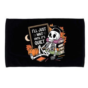 ILl Just Wait Until ItS Quiet Halloween Teacher Gift Microfiber Hand Towel