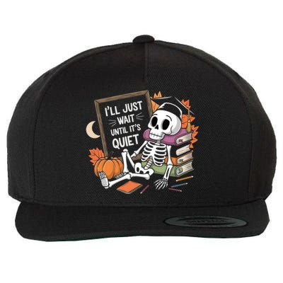 ILl Just Wait Until ItS Quiet Halloween Teacher Gift Wool Snapback Cap