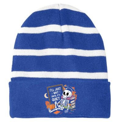 ILl Just Wait Until ItS Quiet Halloween Teacher Gift Striped Beanie with Solid Band