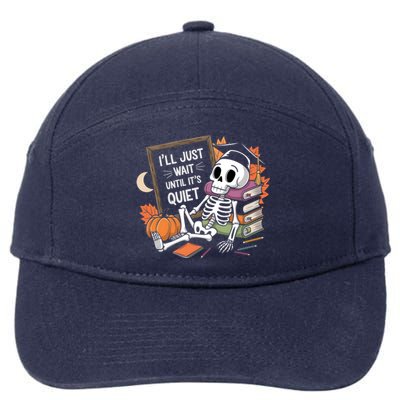 ILl Just Wait Until ItS Quiet Halloween Teacher Gift 7-Panel Snapback Hat