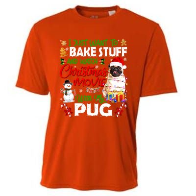 I Just Want To Bake Stuff And Watch Christmas Movie With Pug Gift Cooling Performance Crew T-Shirt