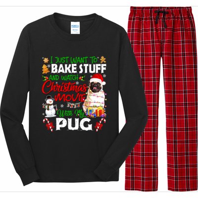 I Just Want To Bake Stuff And Watch Christmas Movie With Pug Gift Long Sleeve Pajama Set