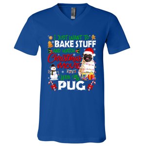 I Just Want To Bake Stuff And Watch Christmas Movie With Pug Gift V-Neck T-Shirt