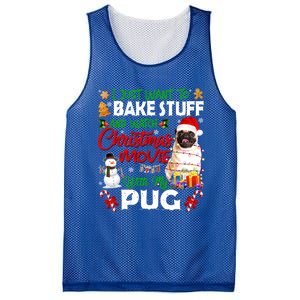 I Just Want To Bake Stuff And Watch Christmas Movie With Pug Gift Mesh Reversible Basketball Jersey Tank