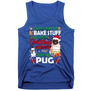 I Just Want To Bake Stuff And Watch Christmas Movie With Pug Gift Tank Top