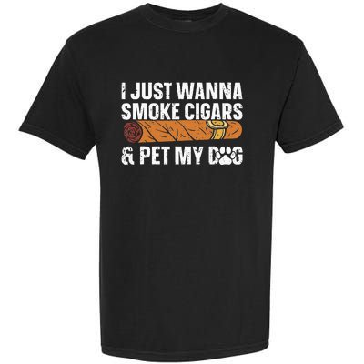 I Just Wanna Smoke Cigars And Pet My Dog Cigar Lounge Garment-Dyed Heavyweight T-Shirt