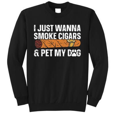 I Just Wanna Smoke Cigars And Pet My Dog Cigar Lounge Sweatshirt