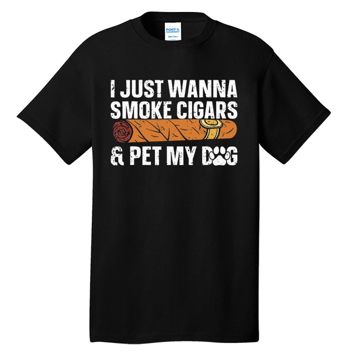 I Just Wanna Smoke Cigars And Pet My Dog Cigar Lounge Tall T-Shirt