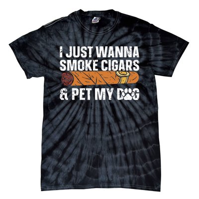 I Just Wanna Smoke Cigars And Pet My Dog Cigar Lounge Tie-Dye T-Shirt