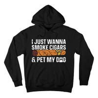 I Just Wanna Smoke Cigars And Pet My Dog Cigar Lounge Tall Hoodie