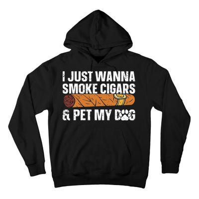 I Just Wanna Smoke Cigars And Pet My Dog Cigar Lounge Tall Hoodie