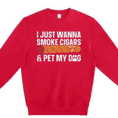 I Just Wanna Smoke Cigars And Pet My Dog Cigar Lounge Premium Crewneck Sweatshirt