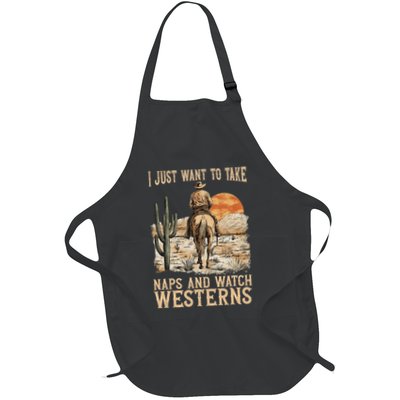 I Just Want To Take Naps And Watch Westerns Movie Lovers Full-Length Apron With Pockets