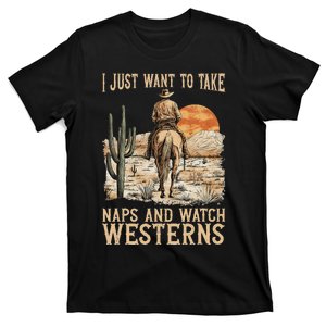 I Just Want To Take Naps And Watch Westerns Movie Lovers T-Shirt