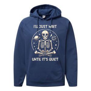 ILl Just Wait Until ItS Quiet Skeleton Halloween Vibes Gift Performance Fleece Hoodie