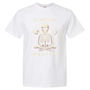 ILl Just Wait Until ItS Quiet Skeleton Halloween Vibes Gift Garment-Dyed Heavyweight T-Shirt