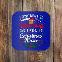 I Just Want To Bake Stuff And Listen To Christmas Music Love Gift Coaster