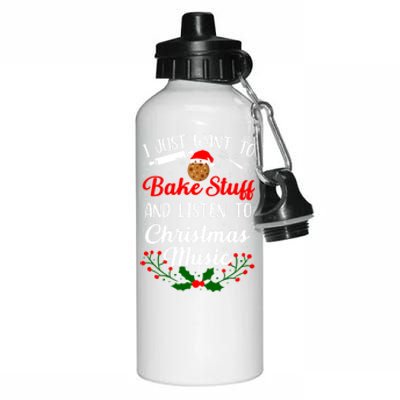 I Just Want To Bake Stuff And Listen To Christmas Music Love Gift Aluminum Water Bottle