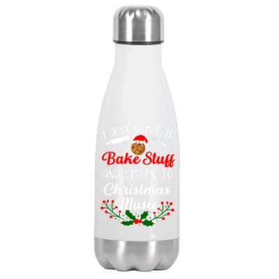 I Just Want To Bake Stuff And Listen To Christmas Music Love Gift Stainless Steel Insulated Water Bottle