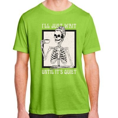 ILl Just Wait Until ItS Quiet Skeleton Teacher Halloween Cute Gift Adult ChromaSoft Performance T-Shirt