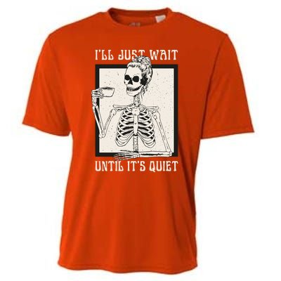 ILl Just Wait Until ItS Quiet Skeleton Teacher Halloween Cute Gift Cooling Performance Crew T-Shirt