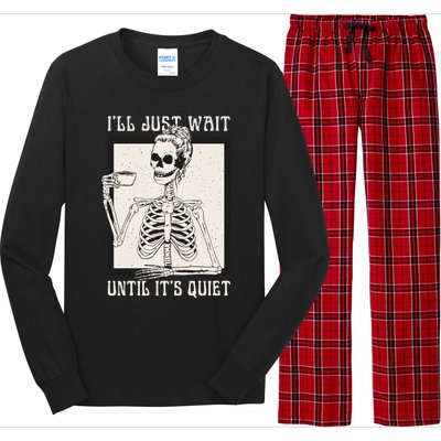 ILl Just Wait Until ItS Quiet Skeleton Teacher Halloween Cute Gift Long Sleeve Pajama Set