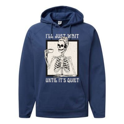 ILl Just Wait Until ItS Quiet Skeleton Teacher Halloween Cute Gift Performance Fleece Hoodie