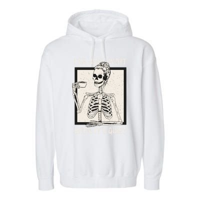 ILl Just Wait Until ItS Quiet Skeleton Teacher Halloween Cute Gift Garment-Dyed Fleece Hoodie