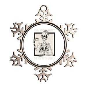 ILl Just Wait Until ItS Quiet Skeleton Teacher Halloween Cute Gift Metallic Star Ornament