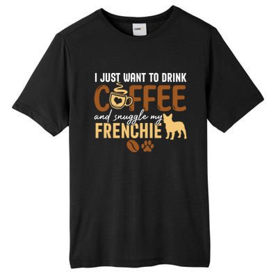 I Just Want To Coffee And Snuggle My Frenchie Dog Xmas Gift Tall Fusion ChromaSoft Performance T-Shirt