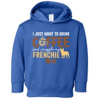 I Just Want To Coffee And Snuggle My Frenchie Dog Xmas Gift Toddler Hoodie