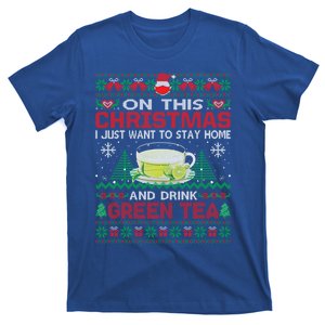 I Just Want To Stay Home And Green Tea Christmas Ugly Great Gift T-Shirt