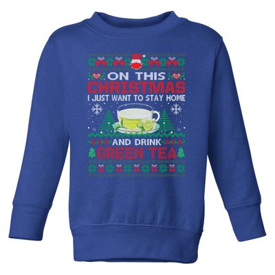 I Just Want To Stay Home And Green Tea Christmas Ugly Great Gift Toddler Sweatshirt