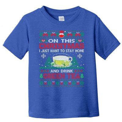 I Just Want To Stay Home And Green Tea Christmas Ugly Great Gift Toddler T-Shirt