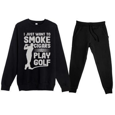 I Just Want to Smoke Cigars And Play Golf Funny Dad Premium Crewneck Sweatsuit Set