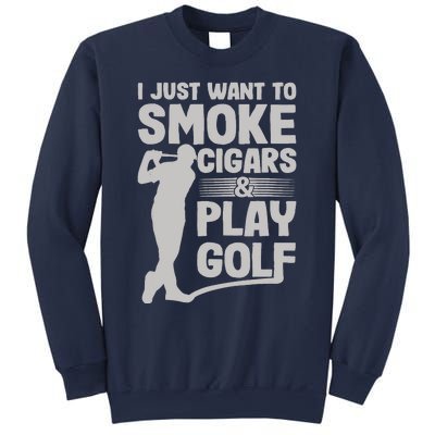 I Just Want to Smoke Cigars And Play Golf Funny Dad Sweatshirt